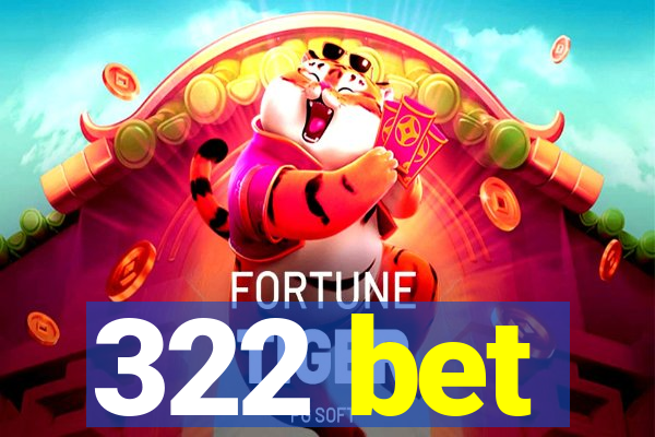 322 bet